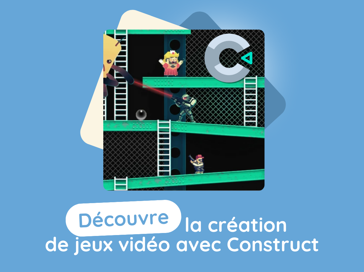 DÉCOUVRE LA CRÉATION DE JEUX VIDÉO AVEC CONSTRUCT / Collégiens