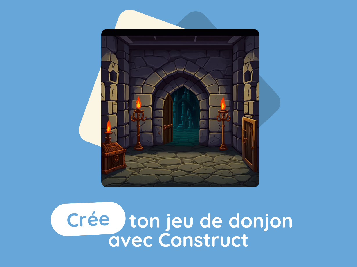 CRÉE TON JEU DE DONJON AVEC CONSTRUCT / Collégiens